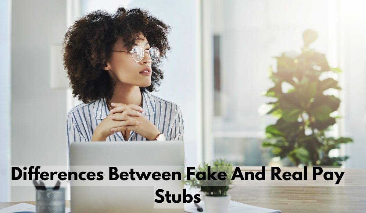 Differences Between Fake And Real Pay Stubs